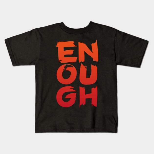 Enough Red Gradient Kids T-Shirt by majoihart